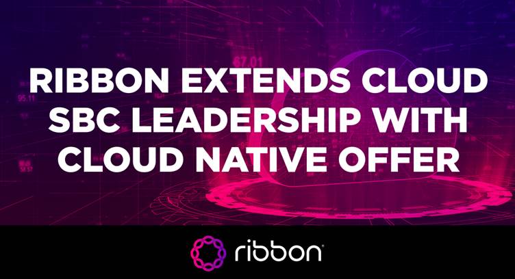 Ribbon Launches Cloud Native SBC for the Edge