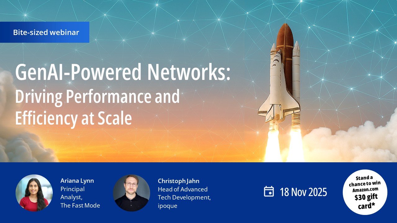 [Webinar] GenAI-Powered Networks: Driving Performance & Efficiency at Scale