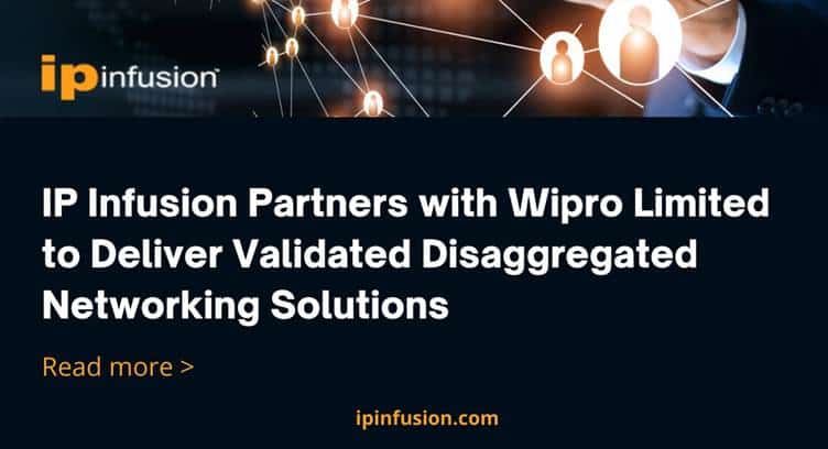 IP Infusion, Wipro Partner to Deliver E2E Disaggregated Networking Solutions.