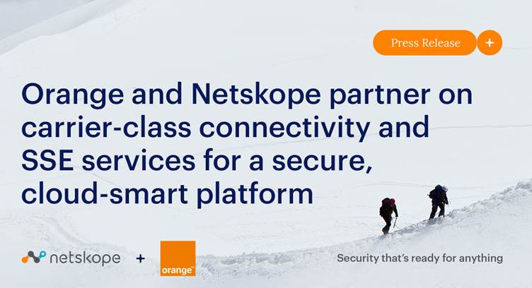 Orange, Netskope to Deliver SSE Solution Embedded into Orange Telco Cloud Platform