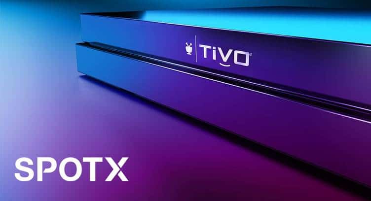 TiVo Selects SpotX for Monetization of of TiVo+ and TiVo&#039;s Ad-Supported Connected TV (CTV) Inventory