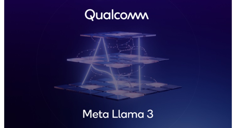 Qualcomm, Meta to Optimize Meta Llama 3 on Snapdragon Flagship Platforms