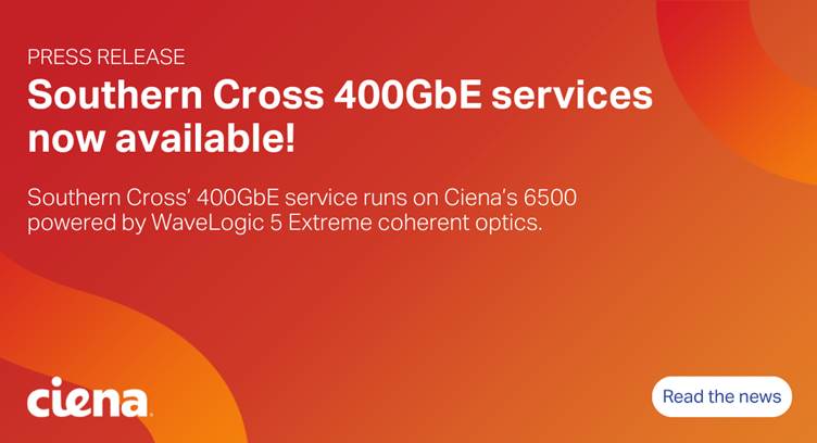 Southern Cross&#039; New Commercial 400GbE Service Runs on Ciena&#039;s 6500