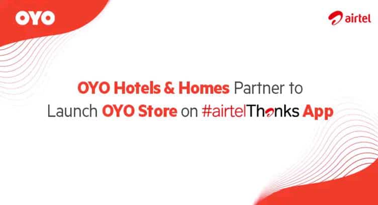 Bharti Airtel and Oyo Team Up to Add Hotel Booking in Airtel Rewards App