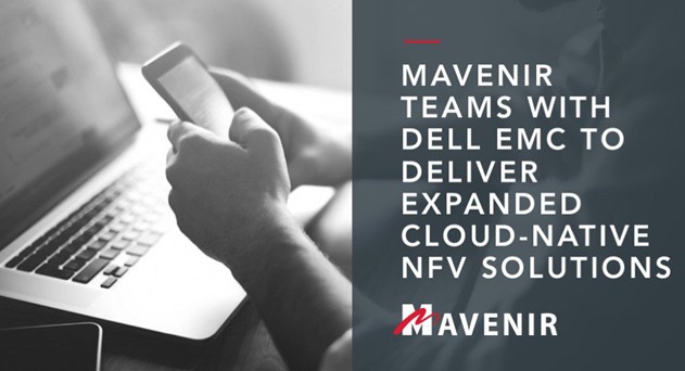 Mavenir Partners Dell EMC to Deliver Expanded Cloud-Native NFV Solutions
