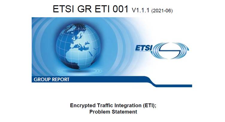 ETSI Identifies Problems Arising from Pervasive Encrypted Traffic