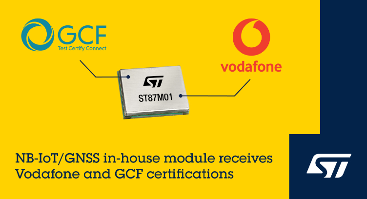 STMicroelectronics Gains Vodafone NB-IoT Certification for Location-Based Cellular IoT Modules