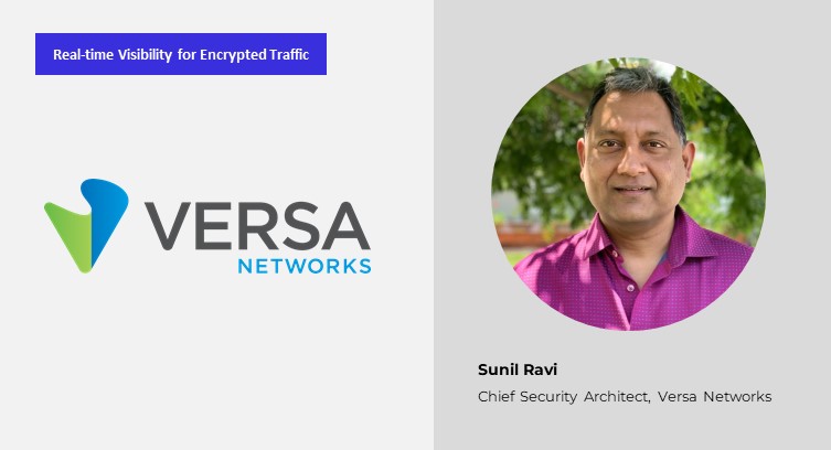 Encryption to See Rise in Adoption Across All Verticals, According to Versa Networks&#039; Sunil Ravi