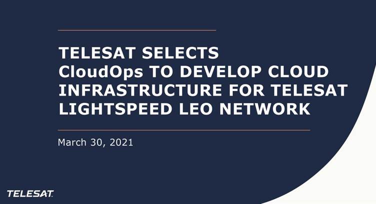 Satellite Operator Telesat Selects CloudOps to Develop Cloud Infrastructure