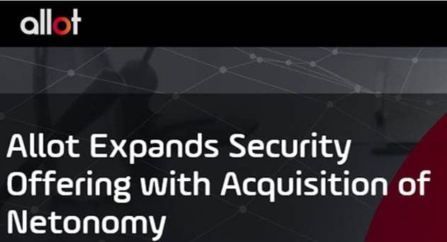 Allot Acquires Startup Firm Netonomy to Expand Security Offerings