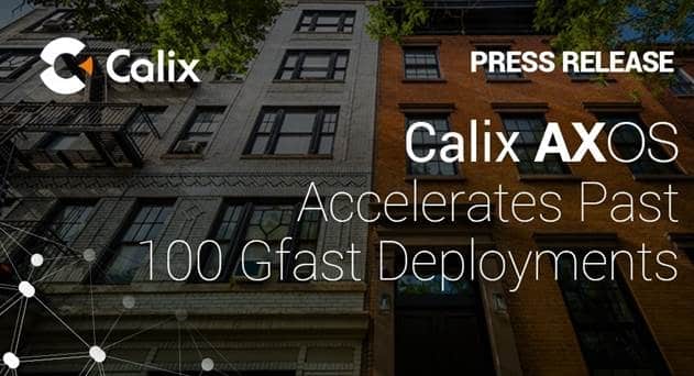 Calix Records Over 100 Gfast Service Provider Deployments
