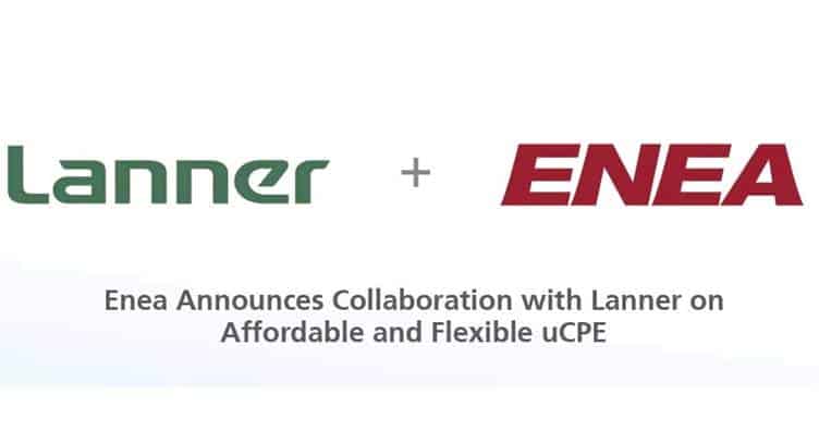 Enea, Lanner Partner to Provide uCPE Platforms for Entry-level SD-WAN and Security Use Cases