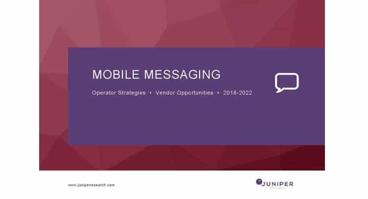 Revenues from RCS Messaging to Reach $9 Billion by 2022 with 90% of Traffic being A2P, says Juniper Research