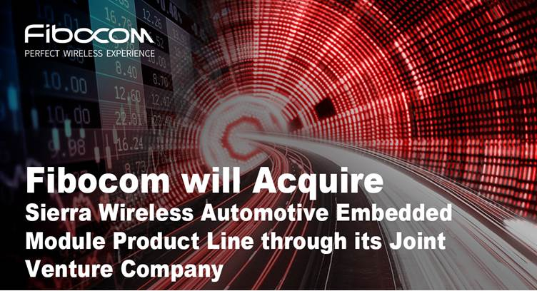 Fibocom to Acquire Automotive Embedded Module Product Line of Sierra Wireless