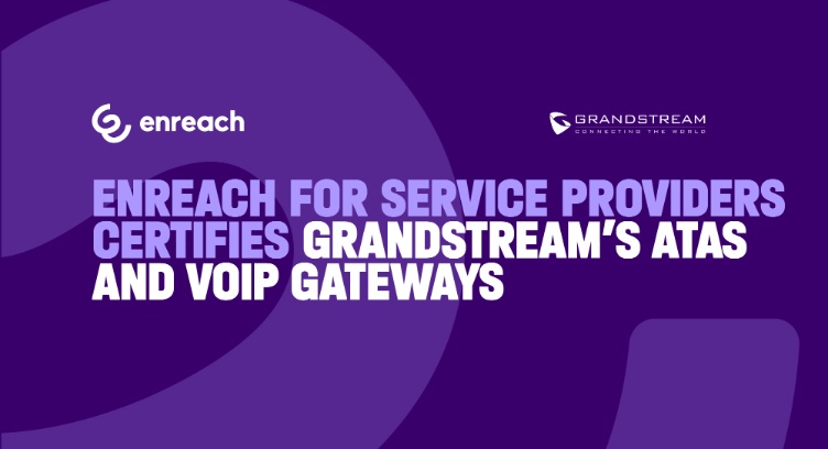 Enreach UP Platform Introduces Support for Grandstream’s HT800 Series ATAs and GXW4200 Series VoIP Gateways