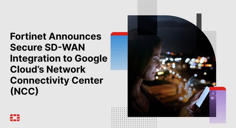 Fortinet Integrates its SD-WAN into Google Cloud’s NCC