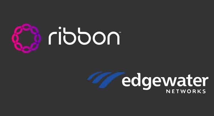 Ribbon Completes Acquisition of Edgewater Networks for $110 million