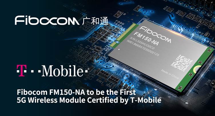 Fibocom Claims its 5G Wireless Module First to Receive Certification by T-Mobile