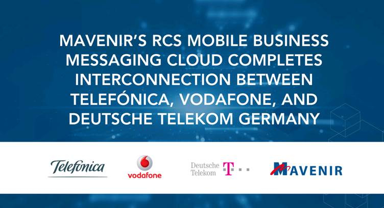 Mavenir Completes P2P RCS Interconnection with Telefónica, Vodafone and Deutsche Telekom Germany