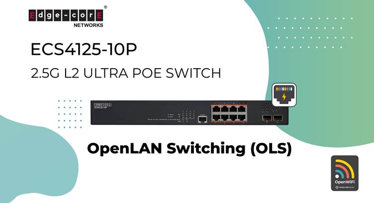 Edgecore Launches Enterprise PoE Network Switch with TIP OpenLAN Support