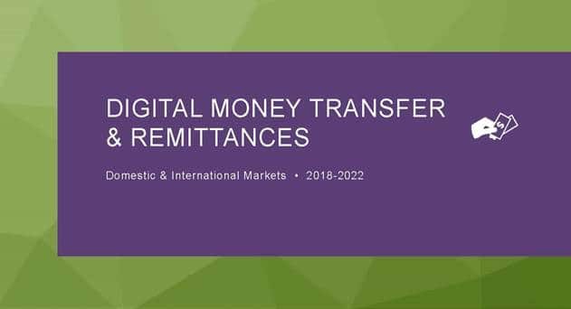 International Digital P2P Remittances via Mobile and Online Platforms to Exceed $300B Globally by 2021
