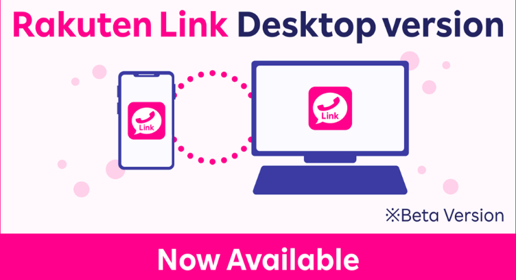 Rakuten Mobile Unveils Beta Version of Rakuten Link Desktop