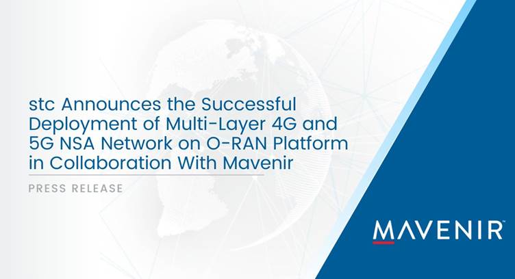 stc Deploys Multi-Layer 4G &amp; 5G NSA Network on O-RAN Platform with Mavenir