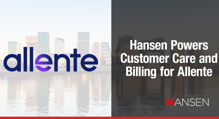 Allente Taps Hansen’s Customer Service &amp; Billing Solution