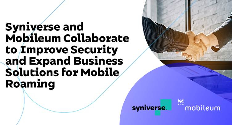 Syniverse, Mobileum Sign New Teaming Agreement to Deliver Operators Roaming Solutions and Services