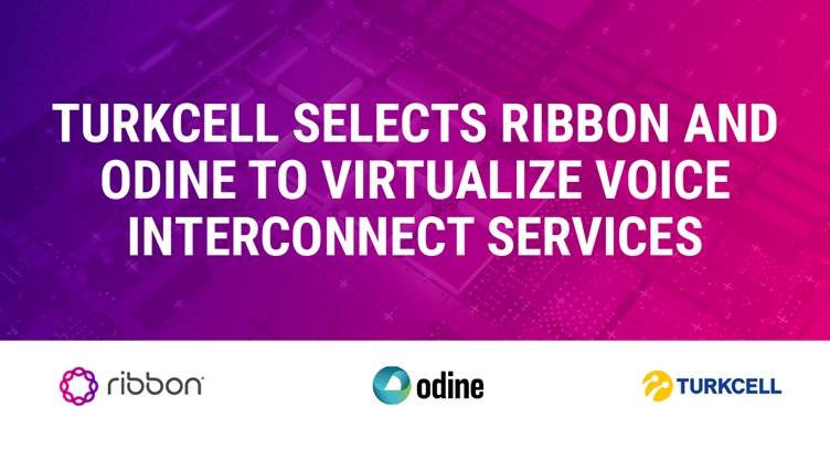 Ribbon, Odine Partner to Virtualize Voice Interconnect Services for Turkcell