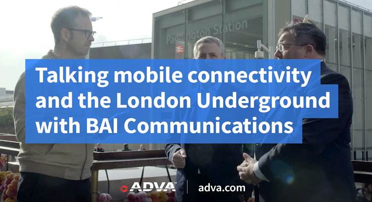 BAI Picks Key ADVA Technology to Bring Mobile Connectivity to London Underground